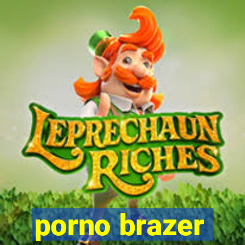 porno brazer